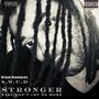 Stronger (Baby Don't Cry No More) [Explicit]