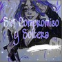 Sin Compromiso y Soltera (Explicit)