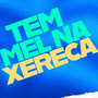 TEM MEL NA XERECA (Explicit)