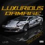 LUXURIOUS DAMAGE (Explicit)