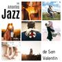 Los Amantes Jazz de San Valentín: 12 Canciones de Jazz para Disfrutar con Tu Pareja en una Ocasión Romántica