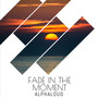 Fade In The Moment (Extended)