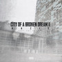 City of a Broken Dream II (Explicit)