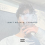 ain't nothin' changed (Explicit)