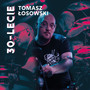 Tomasz Łosowski 30-lecie