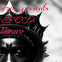 The G.O.D Theory (Explicit)