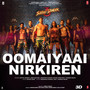 Oomaiyaai Nirkiren (From 