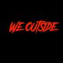 We Outside (feat. BiG OG) [Explicit]