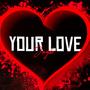 Your Love (Explicit)