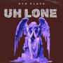 Uh Lone (Explicit)