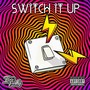 Switch It Up (Explicit)