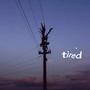 tired (Explicit)