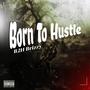 Born To Hustle (Explicit)