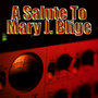 A Salute To Mary J. Blige