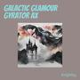 Galactic Glamour Gyrator Ax