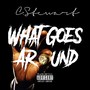 What Goes Around (Explicit)