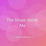 The Shape Inside Me