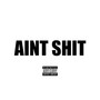 Ain't **** (feat. Compton Av) [Explicit]