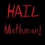 Hail Mothman