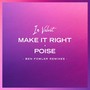 Make It Right / Poise (Ben Fowler Remixes)