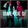 Dime Que Si