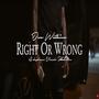 Right Or Wrong (feat. Dee Watkins) [Explicit]