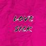 Love Sick (Explicit)