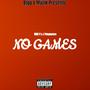 No Games (feat. J vengeance) [Explicit]