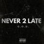 Never 2 Late (Explicit)