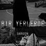 Bir Yerlerde (feat. Elleran Elvis)