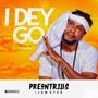 I dey go (Explicit)