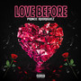 LOVE BEFORE (Explicit)