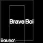 Brave Boi (feat. Bouncr)