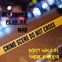 Don't Walk in These Streets (feat. Da Man)