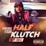 Half Klutch (Side A) [Explicit]