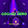 Gogueo Ñero (Explicit)