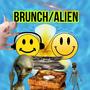 BRUNCH/ALIEN (feat. Little Jacob) [Explicit]