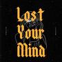 Lost Your Mind (Explicit)