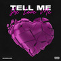 Tell Me She Love Me (Explicit)