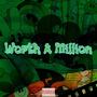 Worth A milion (Explicit)