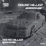 HOUSE KILLED (Explicit)