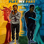 Play My Part (Explicit)