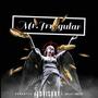 Mr. Irregular (Explicit)