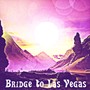 Bridge To Las Vegas