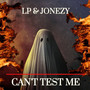 Can't Test Me