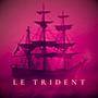 Le Trident (Explicit)