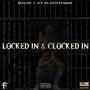 Locked In & Clocked In (Explicit)