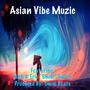 Asian Vibe Muzic (feat. Nick & Eric “Smidi” Smith)