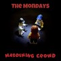 Maddening Crowd