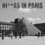 Ni**As in Paris